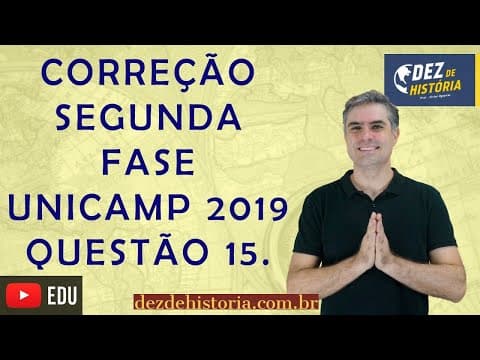 Thumbnail da aula: Correção Vestibular UNICAMP 2019 segunda fase | questão 15 de história.