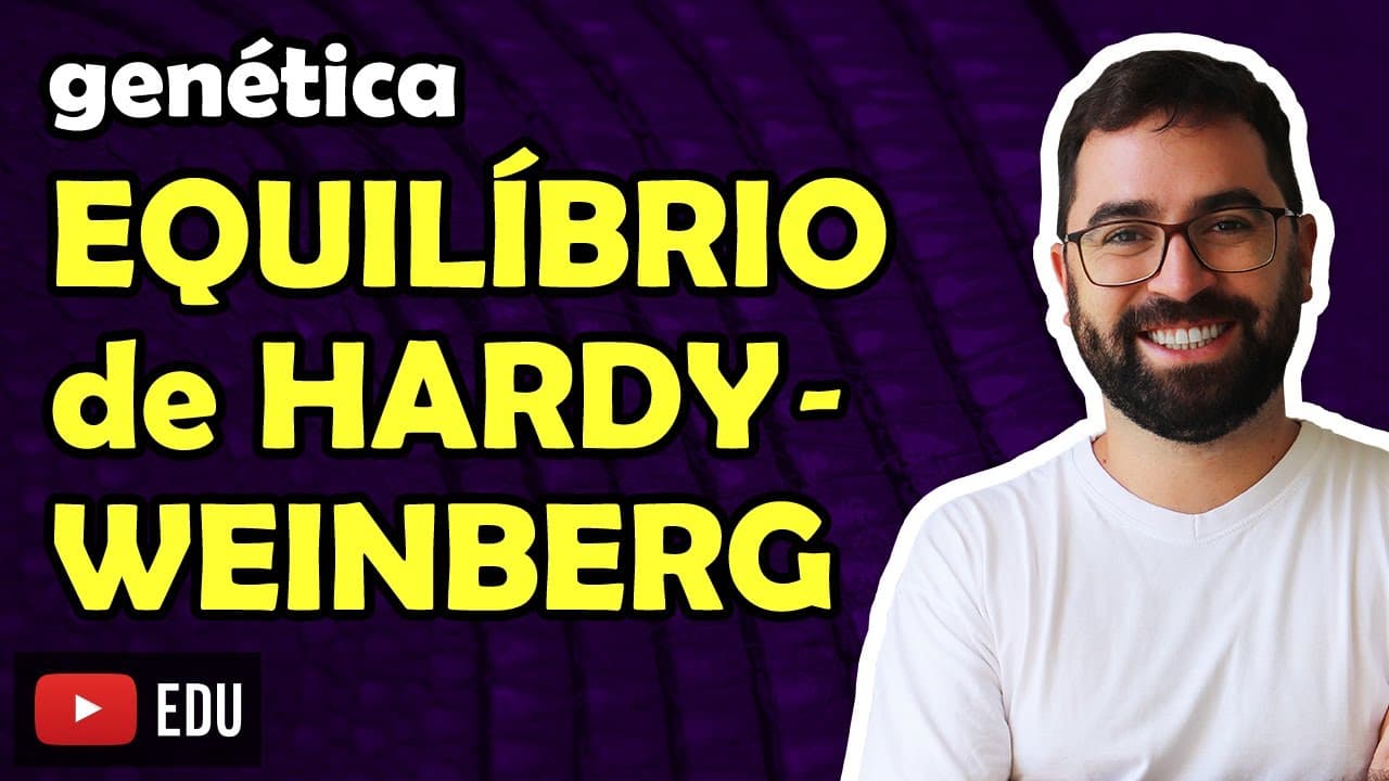 Thumbnail: Equilíbrio de Hardy-Weinberg - Aula 19 - Módulo II: Genética | Prof. Gui