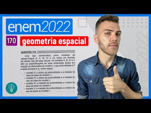 Thumbnail da aula: ENEM 2022 - Q170 - Uma loja comercializa cinco modelos de caixas-d'água (1, ... - GEOMETRIA ESPACIAL