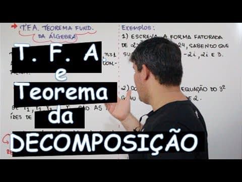 Thumbnail da aula: POLINÔMIOS - T.F.A. E TEOREMA DA DECOMPOSIÇÃO (8/12)