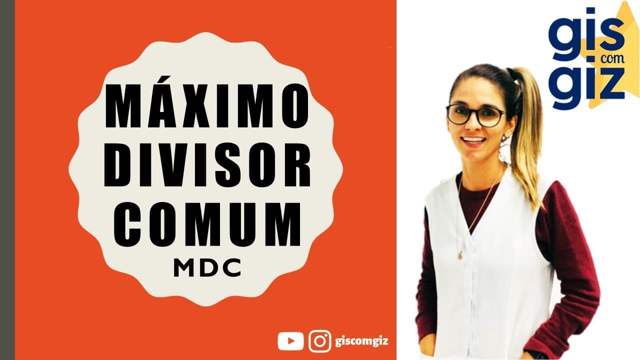 Thumbnail: MDC - MÁXIMO DIVISOR COMUM | Processo CONVENCIONAL e Método PRÁTICO | \Prof. Gis/