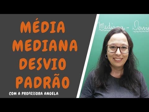 Thumbnail da aula: Média, mediana e desvio padrão - Professora Angela - Matemática