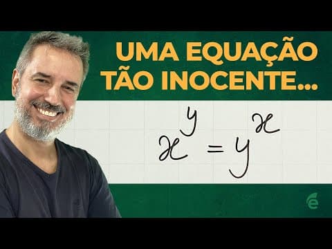Thumbnail da aula: A inocente equação xˆy=yˆx : como resolver quando x≠y ? [Horizontal]
