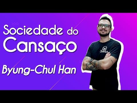 Thumbnail da aula: Sociedade do Cansaço – Byung-Chul Han - Brasil Escola