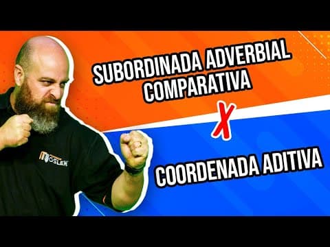 Thumbnail da aula: Coordenada aditiva X Subordinada adverbial comparativa [Prof. Noslen]