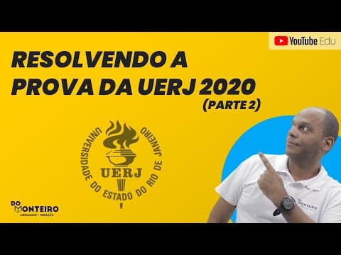 Thumbnail da aula: UERJ 2020 - PROVA RESOLVIDA (PARTE 2) 📚✅