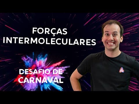 Thumbnail da aula: Forças Intermoleculares I Dia 03 | Desafio de Carnaval