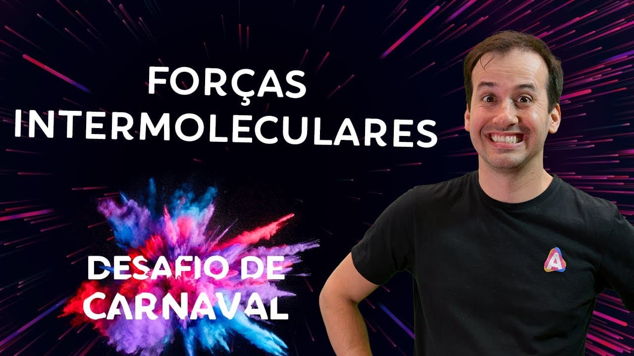 Thumbnail: Forças Intermoleculares I Dia 03 | Desafio de Carnaval