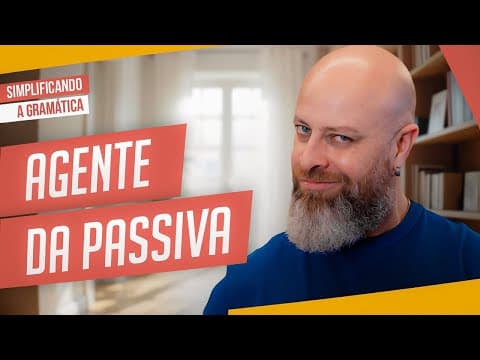 Thumbnail da aula: AGENTE DA PASSIVA: o que é, como identificar com exemplos simples