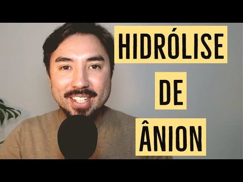 Thumbnail da aula: Hidrólise de Ânion | Equilíbrio Químico | Aula 22