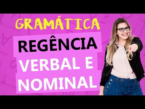 Thumbnail da aula: REGÊNCIA VERBAL E NOMINAL: REGRAS - Profa. Pamba