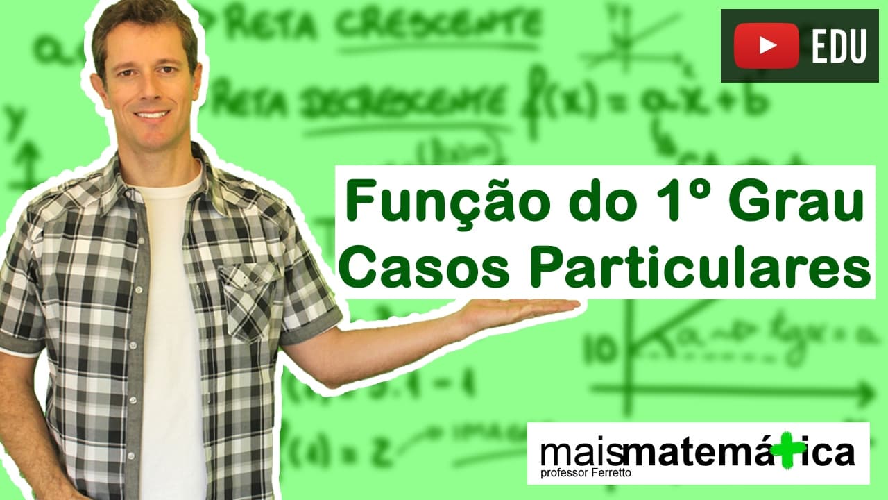 Thumbnail: Função do Primeiro Grau (Função Afim): Casos Particulares (Aula 7 de 9)