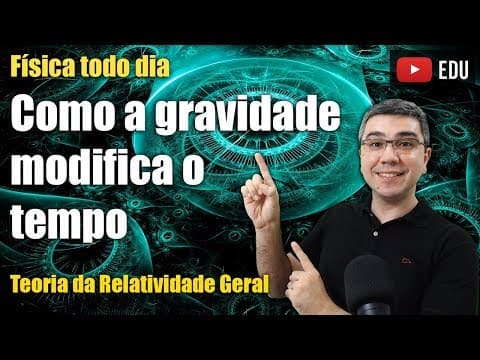 Thumbnail da aula: Como a gravidade deforma o tempo? | Relatividade Geral