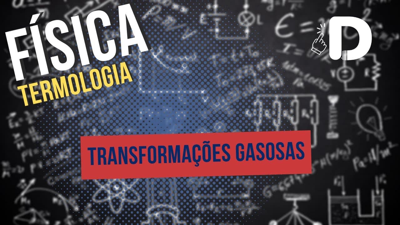 Thumbnail: Transformações Gasosas - Termologia - Física - Preparatório Enem