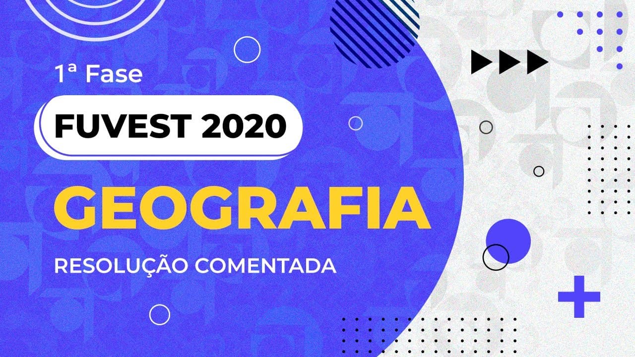 Thumbnail: Resolução Comentada - FUVEST 2020 - 1ª fase - Geografia