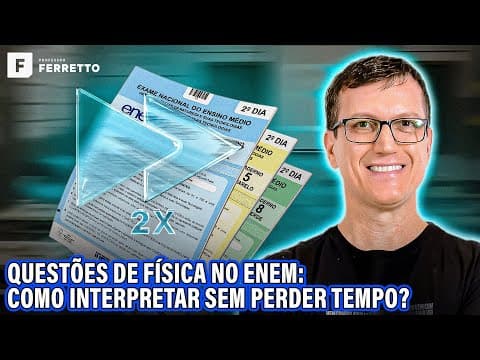 Thumbnail da aula: INTERPRETANDO QUESTÕES DE FÍSICA NO ENEM DE FORMA ESTRATÉGICA✅