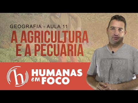 Thumbnail da aula: Geografia - Aula 11 - Agricultura e Pecuária