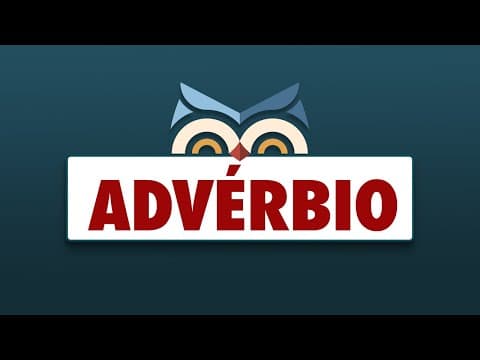 Thumbnail da aula: O que é o ADVÉRBIO? Classificação e flexões com exemplos - Toda Matéria