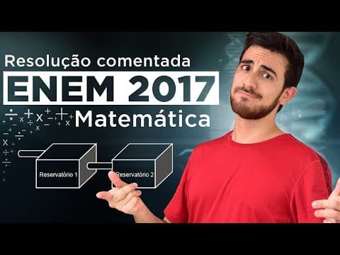 Thumbnail da aula: Resolução do ENEM 2017 (Matemática) - Gráfico de V x H de Água no Reservatório | Questão 17/45