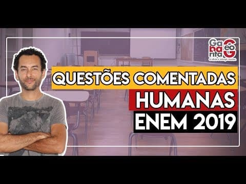 Thumbnail da aula: ENEM 2019 |Questões comentadas de HUMANAS|