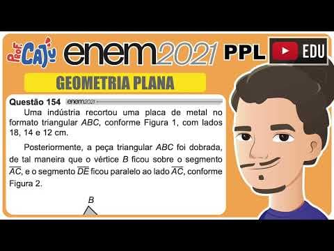 Thumbnail da aula: [ENEM 2021 PPL] 154 📘 GEOMETRIA PLANA Uma indústria recortou uma placa de metal no formato