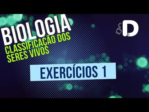 Thumbnail da aula: Exercícios 1  - Classificação dos Seres Vivos - Biologia - Preparatório Enem