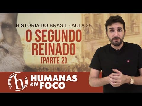 Thumbnail da aula: História do Brasil - Aula 28 - Segundo reinado (parte 2)