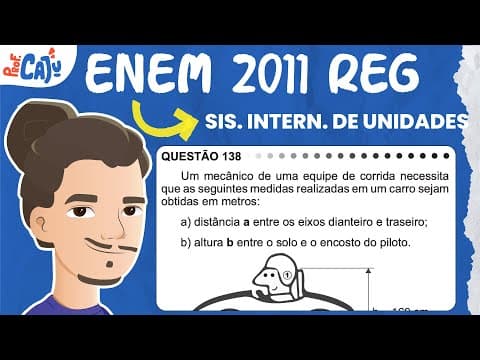 Thumbnail da aula: [ENEM 2011] 138 📘 SISTEMA MÉTRICO DECIMAL Um mecânico de uma equipe de corrida necessita que as