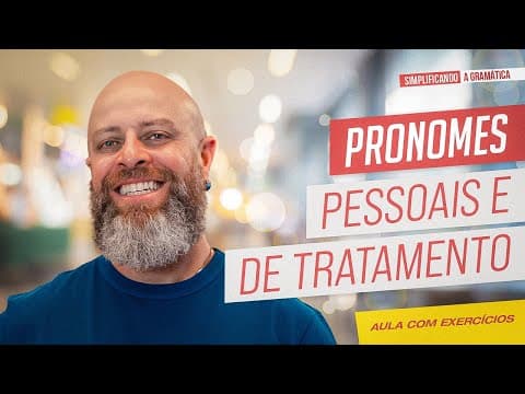 Thumbnail da aula: PRONOMES PESSOAIS e DE TRATAMENTO + EXERCÍCIOS RESOLVIDOS