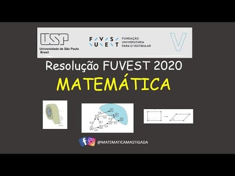 Thumbnail da aula: RESOLUÇÃO FUVEST 2020 - Primeira fase - Matemática Parte 3