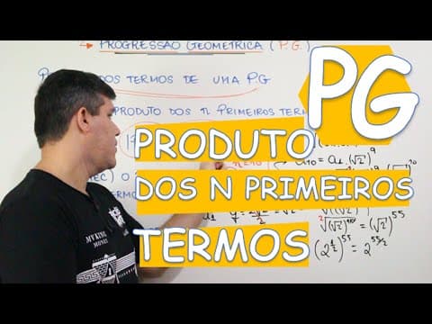 Thumbnail da aula: P. G. PROGRESSÃO GEOMÉTRICA: PRODUTO DOS N PRIMEIROS TERMOS