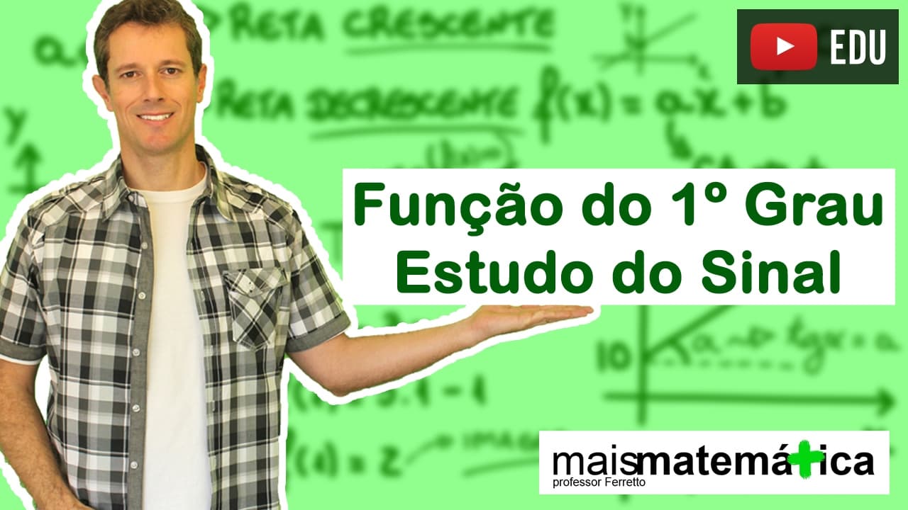 Thumbnail: Função do Primeiro Grau (Função Afim): Estudo do Sinal (Aula 9 de 9)