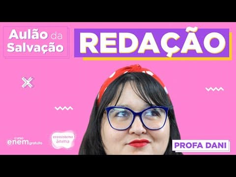 Thumbnail da aula: AULÃO DE REDAÇÃO PARA O ENEM | AULÃO DA SALVAÇÃO