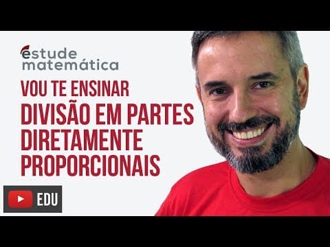 Thumbnail da aula: Divisão em Partes Diretamente Proporcionais [Proporções: aula 5 de 6] – Vou te ensinar 17