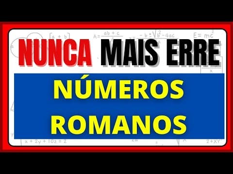 Thumbnail da aula: NÚMEROS ROMANOS COM TABELA MUITO FÁCIL PARA APRENDER!!!!