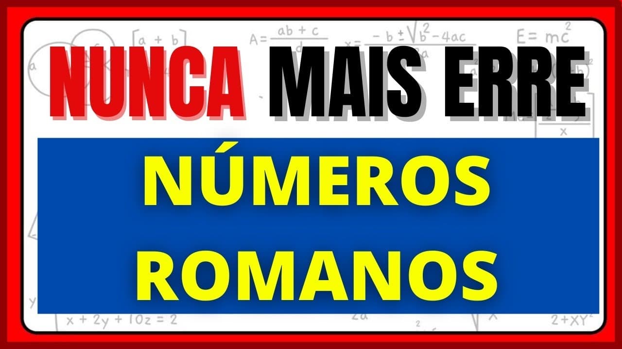 Thumbnail: NÚMEROS ROMANOS COM TABELA MUITO FÁCIL PARA APRENDER!!!!