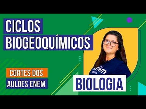 Thumbnail da aula: CICLOS BIOGEOQUÍMICOS: carbono, oxigênio, água e nitrogênio | Cortes dos aulões Enem | Biologia