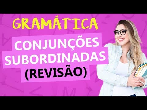 Thumbnail da aula: CONJUNÇÕES SUBORDINATIVAS: TUDO SOBRE CONECTIVOS - Profa. Pamba