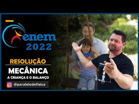 Thumbnail da aula: ENEM 2022 | Um pai faz um balanço utilizando dois segmentos paralelos e iguais da mesma corda