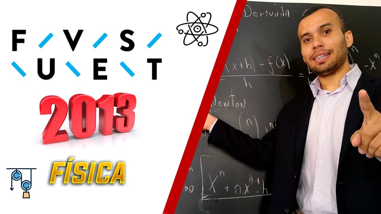 Thumbnail: FUVEST 2013 - Resolução da Prova de FÍSICA