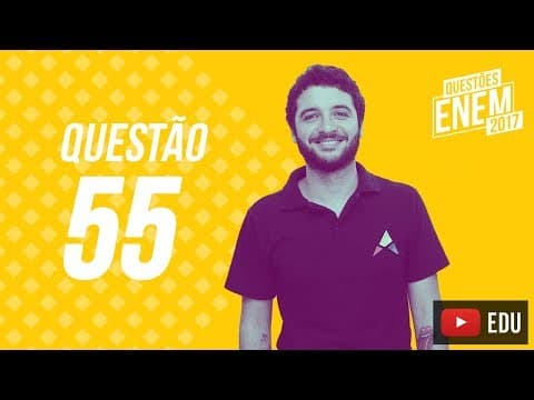 Thumbnail da aula: Enem 2017 - Ciências Humanas | Questão 55 (Caderno Amarelo)