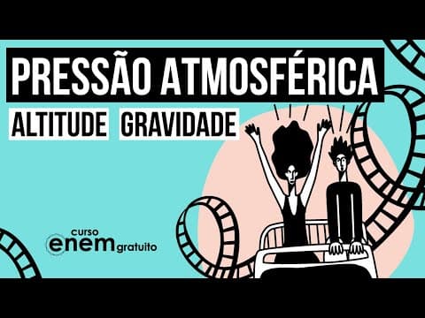 Thumbnail da aula: PRESSÃO ATMOSFÉRICA: ALTITUDE, GRAVIDADE (HIDROSTÁTICA) | Resumo de Física para o Enem
