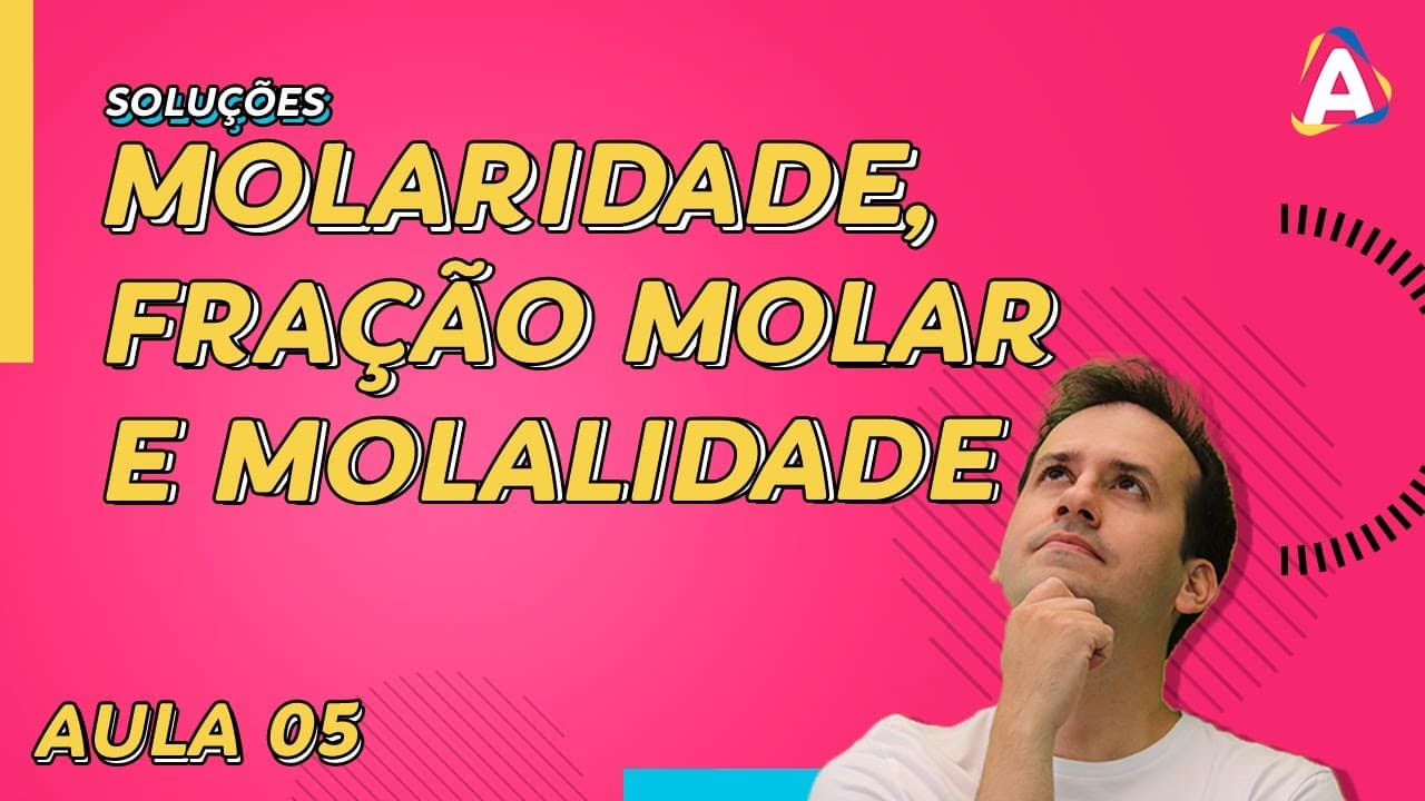 Thumbnail: 5. Molaridade, Fração Molar e Molalidade [Física Química]