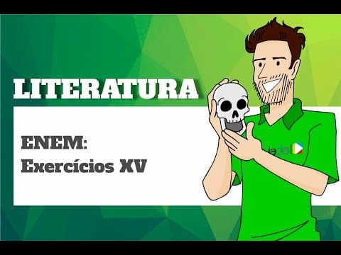 Thumbnail da aula: Literatura - ENEM: Exercício XV