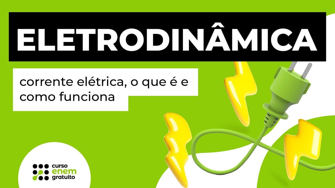 Thumbnail: ELETRODINÂMICA: corrente elétrica, o que é e como funciona | Física | Flaverson Batista