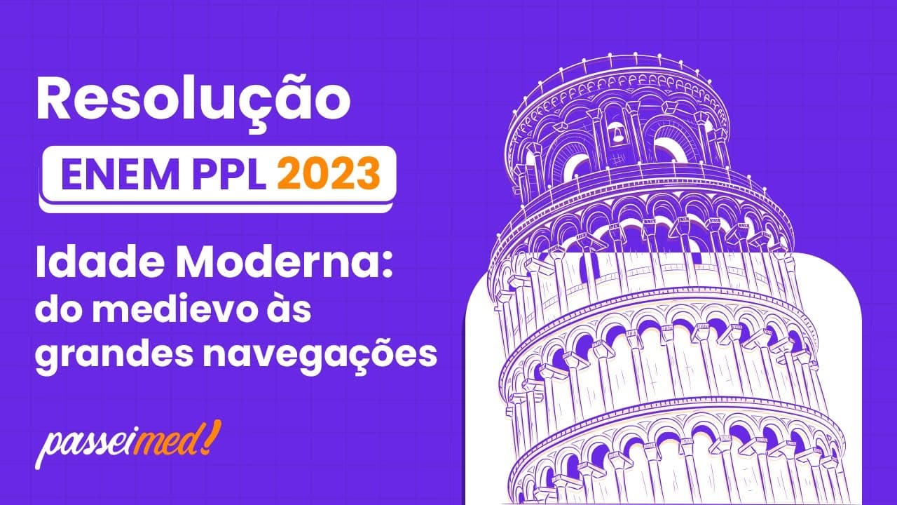 Thumbnail: ENEM 2023 - IDADE MODERNA: DO MEDIEVO ÀS GRANDES NAVEGAÇÕES | Os séculos XV e XVI, quando se vão...