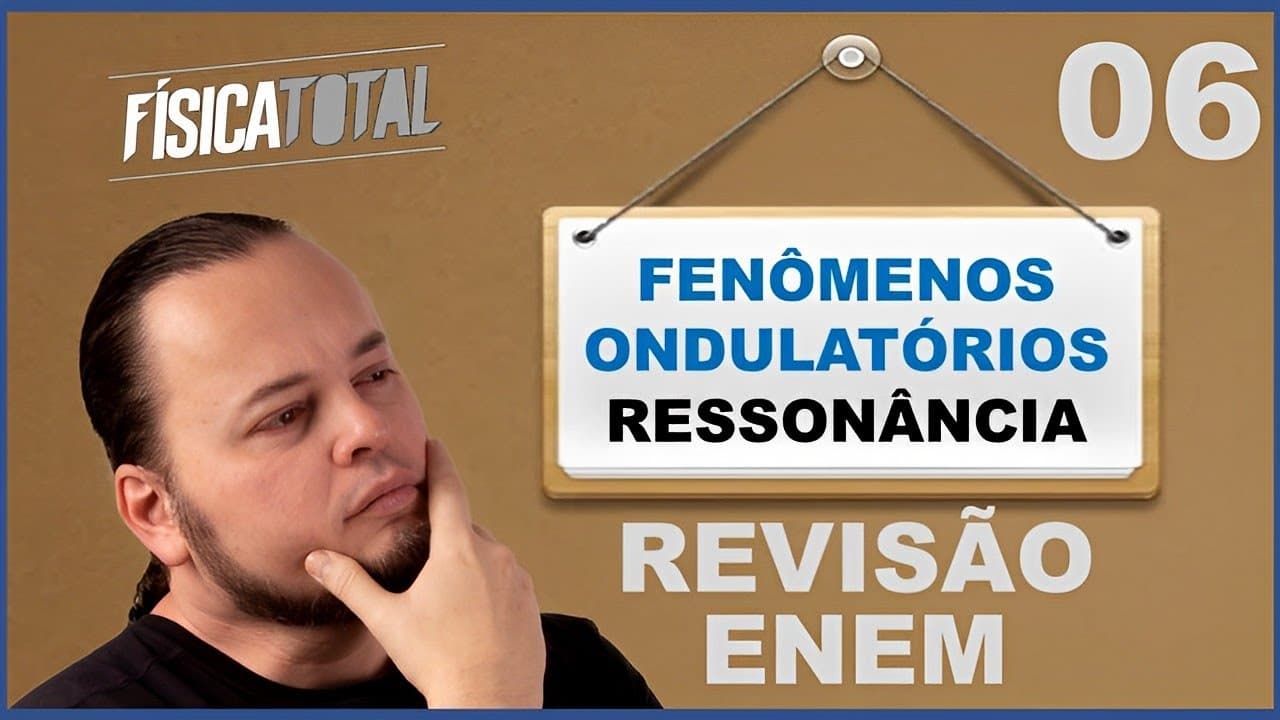 Thumbnail: RESSONÂNCIA | FENÔMENOS ONDULATÓRIOS | Revisão ENEM Ep 06 de 20