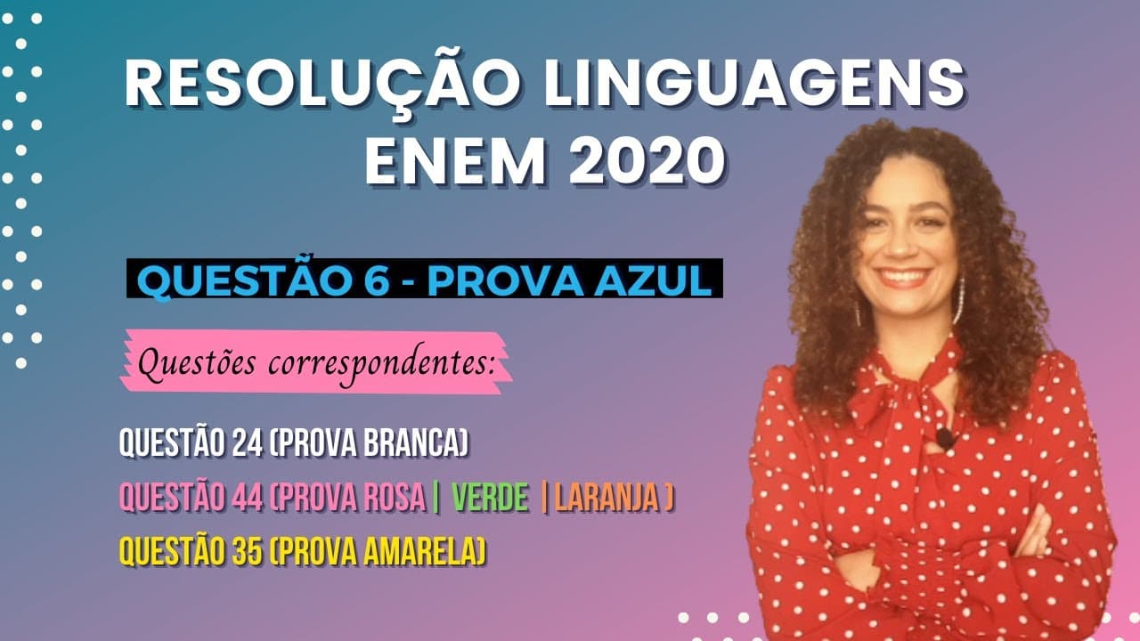 Thumbnail: RESOLUÇÃO QUESTÃO 6 (PROVA AZUL) | LINGUAGENS ENEM 2020