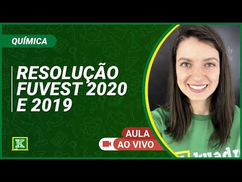 Thumbnail da aula: Resolução FUVEST 2020 e FUVEST 2019 - Química - Aline Oliveira