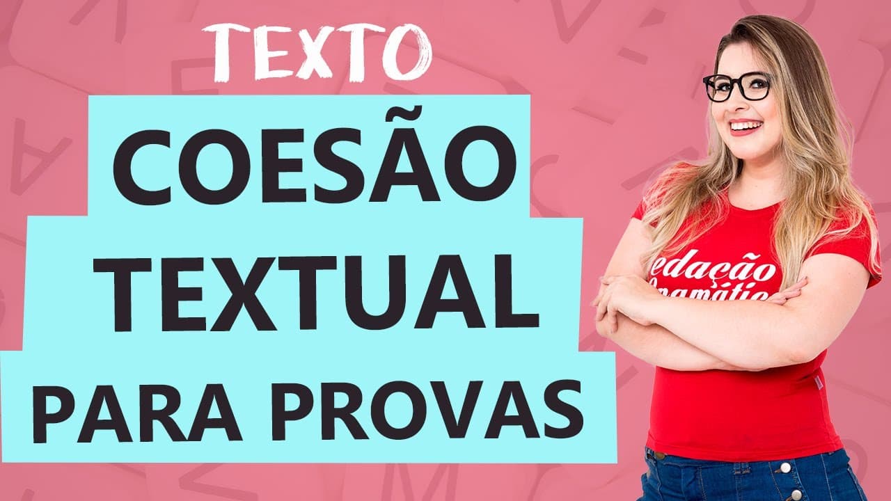 Thumbnail: COESÃO TEXTUAL: TIPOS E CARACTERÍSTICAS - Aula 16 - Profa. Pamba - Texto